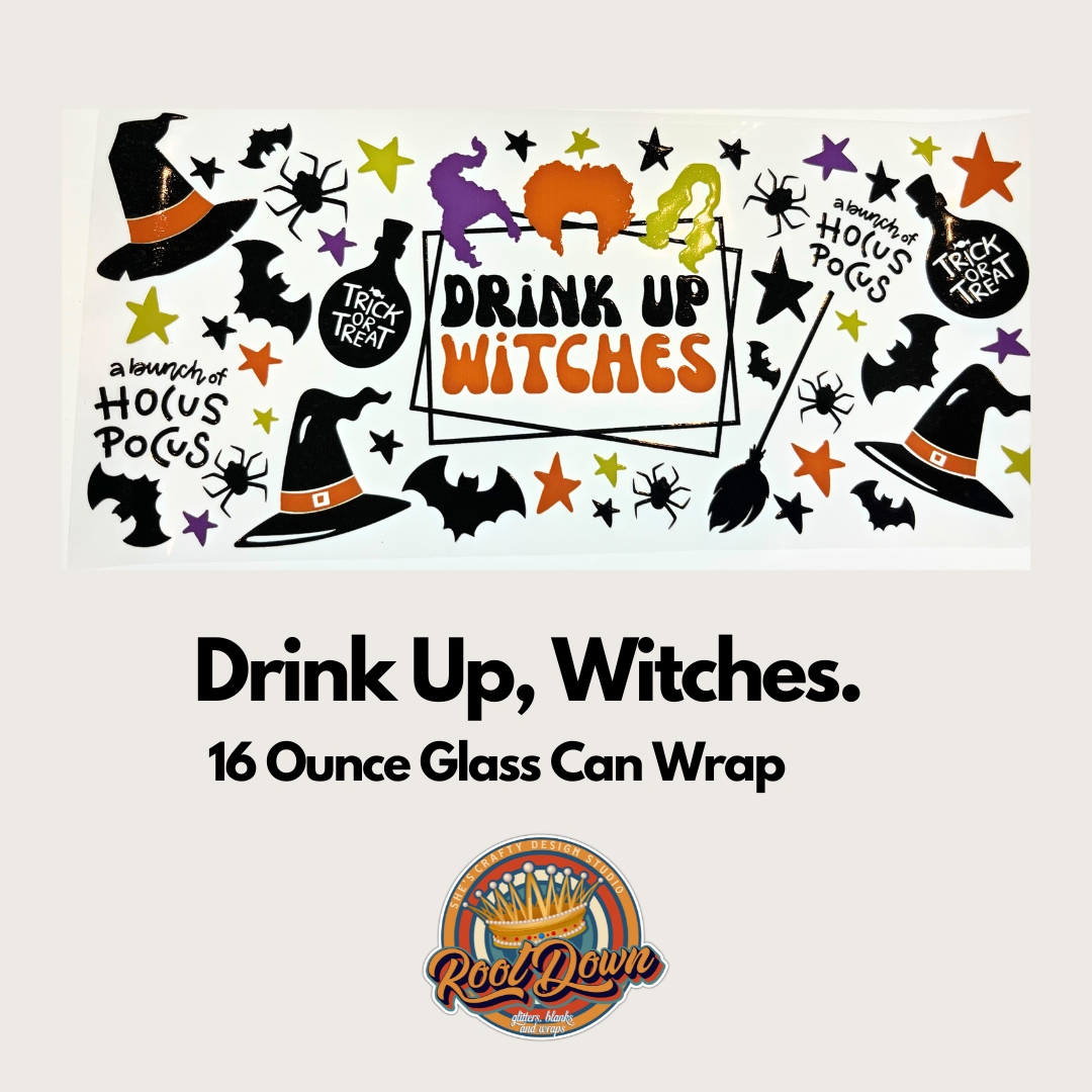 Drink Up Witches UV DTF 16oz Glass Can Wrap