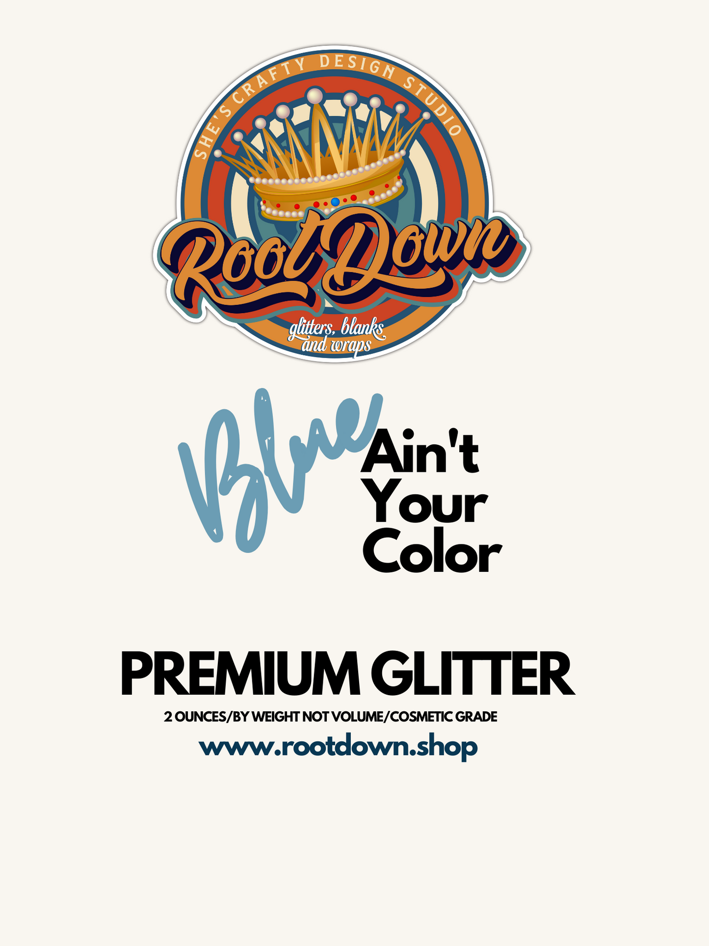BLUE AIN'T YOUR COLOR - Premium Glitter