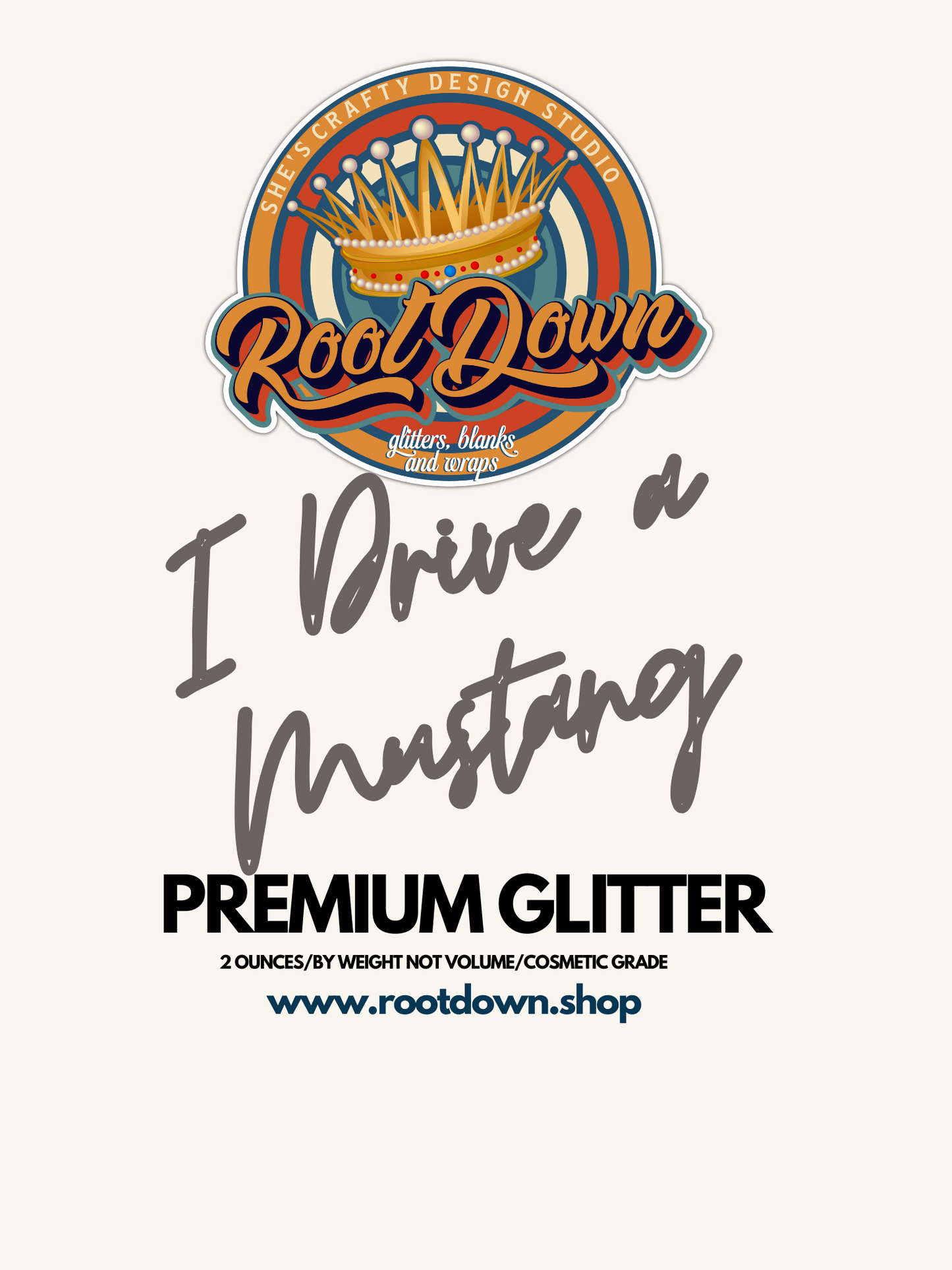 I DRIVE A MUSTANG - Premium Metallic Glitter