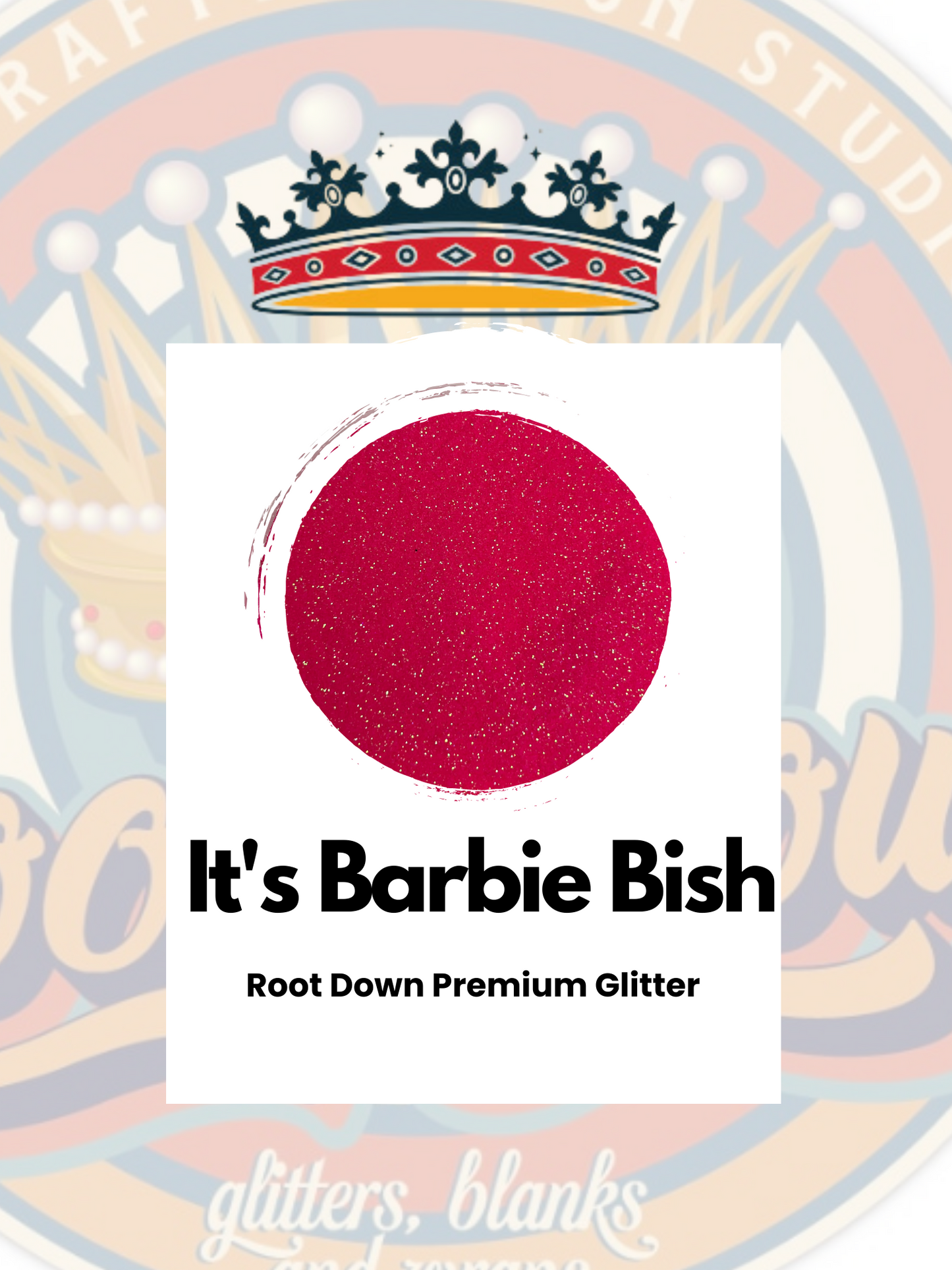 IT'S BARBIE BISH - Premium Glitter