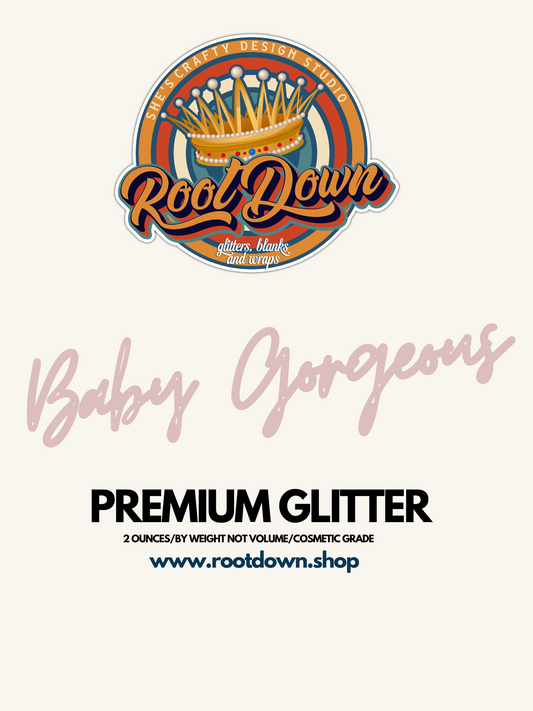 BABY GORGEOUS - Premium Glitter